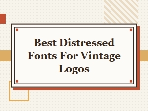 Best Free Distressed Fonts for Vintage Logo Design